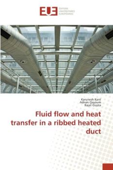 Paperback Fluid flow and heat transfer in a ribbed heated duct Book