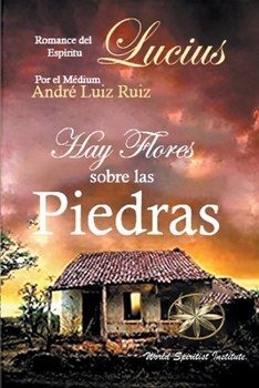 Paperback Hay Flores sobre las Piedras [Spanish] Book