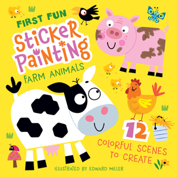 Paperback First Fun Sticker Painting: Farm Animals: 12 Colorful Scenes to Create Book