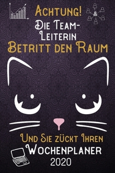 Achtung! Die Teamleiterin betritt den Raum und Sie zückt Ihren Wochenplaner 2020: DIN A5 Kalender / Terminplaner / Wochenplaner 2020 12 Monate: Januar ... – Jede Woche auf 2 Seiten (German Edition)