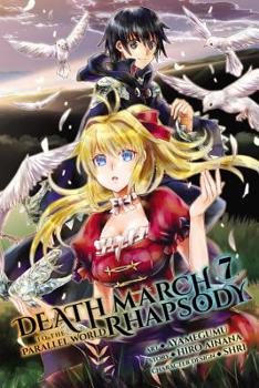 デスマーチからはじまる異世界狂想曲 7 - Book #7 of the Death March to the Parallel World Rhapsody Manga