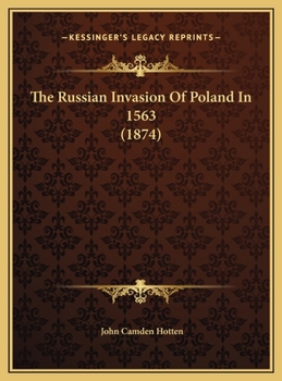 Hardcover The Russian Invasion Of Poland In 1563 (1874) Book