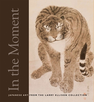 Paperback In the Moment: Japanese Art from the Larry Ellison Collection Book