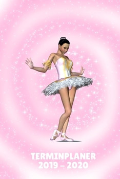 Terminplaner 2019 - 2020: Wochenplaner Taschenkalender Terminkalender und Kalender 2019 2020 von Oktober 2019 bis Dezember 2020 Ballerina Rosa (German Edition)
