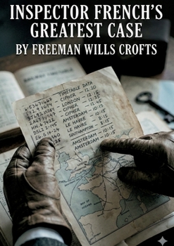 Inspector French's Greatest Case: by Freeman Wills Crofts