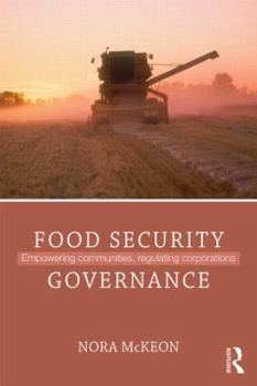 Paperback Food Security Governance: Empowering Communities, Regulating Corporations Book