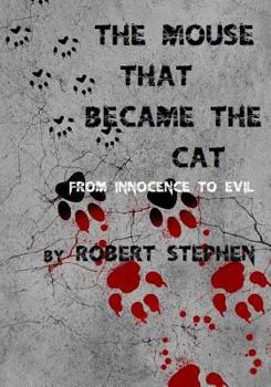 Paperback The Mouse That Became The Cat: from innocence to evil Book