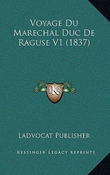 Paperback Voyage Du Marechal Duc De Raguse V1 (1837) [French] Book