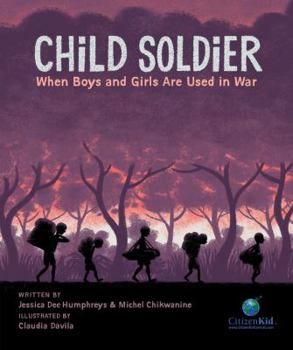 Child Soldier: When boys and girls are used in war - Book  of the CitizenKid