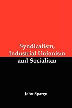 Paperback Syndicalism, Industrial Unionism and Socialism Book