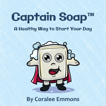 Paperback Captain Soap(TM): A Healthy Way to Start Your Day Book