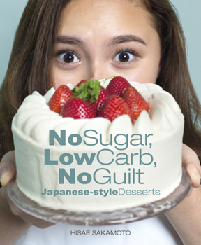 Paperback No Sugar, Low Carb, No Guilt Japanese-Style Desserts Book