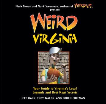 Weird Virginia (Weird) - Book  of the Weird Travel Guides