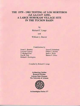 Paperback The Testing at Los Morteros (AZ Aa:12:57), a Large Hohokam Village Site in the Tucson Basin Book