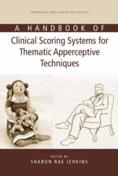 Hardcover A Handbook of Clinical Scoring Systems for Thematic Apperceptive Techniques Book