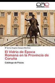 El vidrio de época romana en la provincia de A Coruña