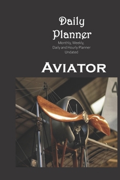 Daily planner Undated Aviator Professional: Monthly, Weekly, Daily and Hourly Planner Undated  size 6x9 inch from Rain Journals