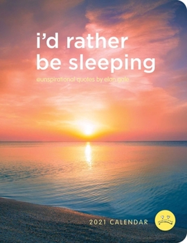 Calendar Unspirational 2021 Large Monthly Planner Calendar: I'd Rather Be Sleeping Book