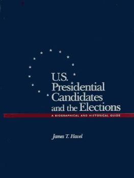 Hardcover U.S. Presidential Candidates and the Elections: A Biographical and Historical Guide Book