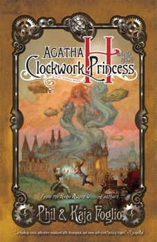 Hardcover Agatha H. and the Clockwork Princess: Girl Genius, Book Two Book