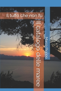 Paperback Il catalogo delle maree: Il tuffo che non fu [Italian] Book