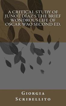 Paperback A Critical Study of Junot Díaz's The Brief Wondrous Life of Oscar Wao Second Ed. Book