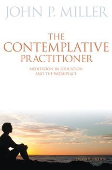 Paperback The Contemplative Practitioner: Meditation in Education and the Workplace Book