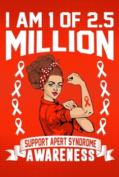 I'm 1 Of Of 2.5 Million Support Apert Syndrome Awareness: College Ruled Apert Syndrome Awareness Journal, Diary, Notebook 6 x 9 inches with 100 Pages
