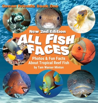 Hardcover All Fish Faces: Photos and Fun Facts about Tropical Reef Fish Book