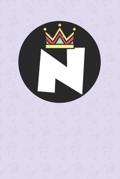 N : Personalized N letter notebook ! Unique customized Gift for whose names begin with N, beautiful journal for Men / Women -  with 120 Page , ... ( N notebook): The best gift for N letter