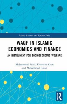 Hardcover Waqf in Islamic Economics and Finance: An Instrument for Socioeconomic Welfare Book