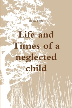 Paperback Life and Times of a neglected child Book