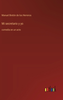Hardcover Mi secretario y yo: comedia en un acto [Spanish] Book