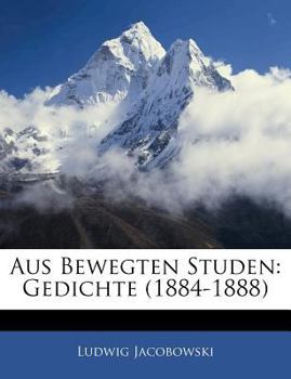 Paperback Aus Bewegten Studen: Gedichte (1884-1888) [German] Book
