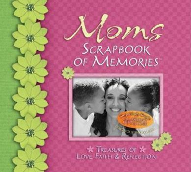 Hardcover Mom's Scrapbook of Memories: Treasures of Love, Faith, and Tradition Book