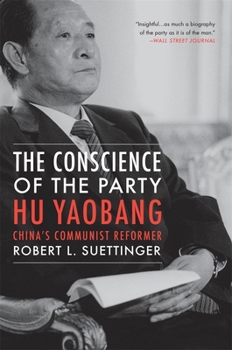Paperback The Conscience of the Party: Hu Yaobang, China's Communist Reformer Book