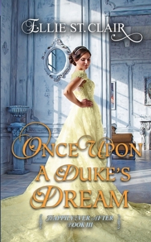 Once Upon a Duke's Dream - Book #3 of the Happily Ever After