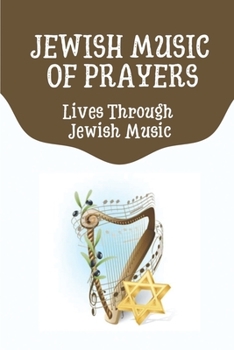 Paperback Jewish Music Of Prayers: Lives Through Jewish Music: Jewish Music Book