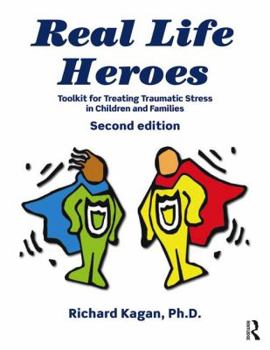 Paperback Real Life Heroes: Toolkit for Treating Traumatic Stress in Children and Families, 2nd Edition Book