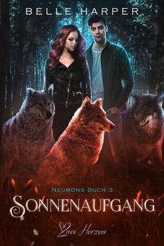 Sonnenaufgang: Ein paranormaler, romantischer Wolfshifter Liebesroman (Neumond) (German Edition)