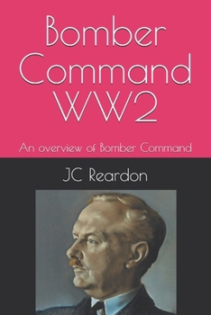Bomber Command WW2: An overview of Bomber Command