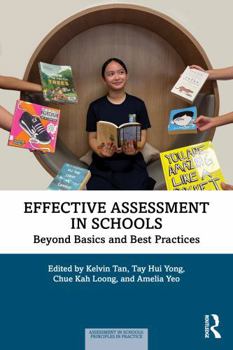 Paperback Effective Assessment in Schools: Beyond Basics and Best Practices Book