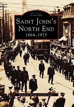 Paperback Saint John's North End: 1864-1975 Book