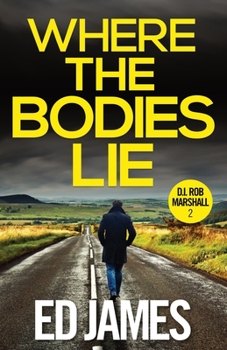 Where the Bodies Lie - Book #2 of the DI Rob Marshall