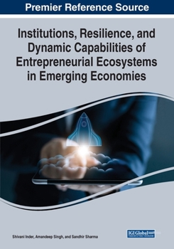 Paperback Institutions, Resilience, and Dynamic Capabilities of Entrepreneurial Ecosystems in Emerging Economies Book