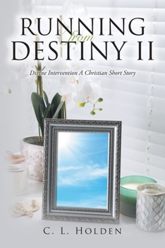 Paperback Running from Destiny II: Divine Intervention A Christian Short Story Book