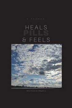 Paperback Heals, Feels and Pills: Book of Poerty & short stories Vol 1 Book