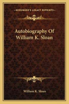 Paperback Autobiography Of William K. Sloan Book