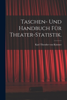 Paperback Taschen- und Handbuch für Theater-Statistik. [German] Book