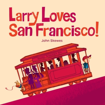 Board book Larry Loves San Francisco!: A Larry Gets Lost Book